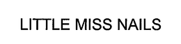LITTLE MISS NAILS trademark