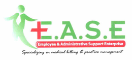 E.A.S.E EMPLOYEE & ADMINISTRATIVE SUPPORT ENTERPRISE SPECIALIZING IN MEDICAL BILLING & PRACTICE MANAGEMENT trademark