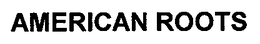 AMERICAN ROOTS trademark