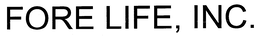FORE LIFE, INC. trademark