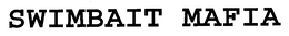 SWIMBAIT MAFIA trademark