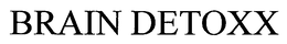 BRAIN DETOXX trademark