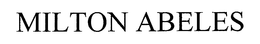 MILTON ABELES trademark