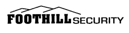 FOOTHILL SECURITY trademark