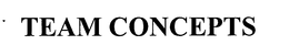 TEAM CONCEPTS trademark