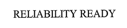 RELIABILITY READY trademark