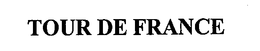 TOUR DE FRANCE trademark