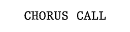 CHORUS CALL trademark