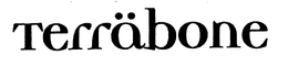 TERRÄBONE trademark
