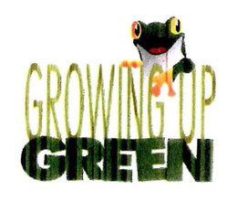 GROWING UP GREEN trademark