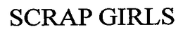 SCRAP GIRLS trademark