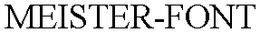 MEISTER-FONT trademark