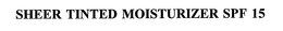 SHEER TINTED MOISTURIZER SPF 15 trademark