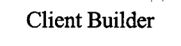 CLIENT BUILDER trademark