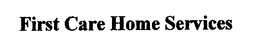 FIRST CARE HOME SERVICES trademark