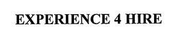 EXPERIENCE 4 HIRE trademark