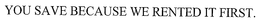 YOU SAVE BECAUSE WE RENTED IT FIRST. trademark