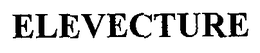 ELEVECTURE trademark