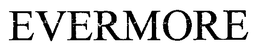 EVERMORE trademark