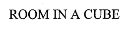 ROOM IN A CUBE trademark