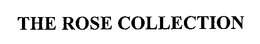 THE ROSE COLLECTION trademark