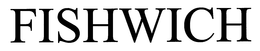 FISHWICH trademark