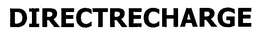 DIRECTRECHARGE trademark