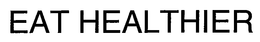 EAT HEALTHIER trademark
