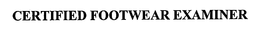 CERTIFIED FOOTWEAR EXAMINER trademark