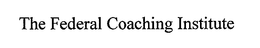 THE FEDERAL COACHING INSTITUTE trademark