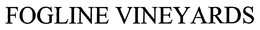 FOGLINE VINEYARDS trademark