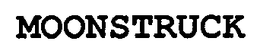 MOONSTRUCK trademark
