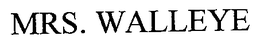 MRS. WALLEYE trademark