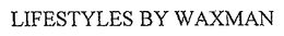 LIFESTYLES BY WAXMAN trademark
