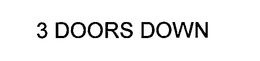 3 DOORS DOWN trademark