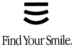 FIND YOUR SMILE. trademark