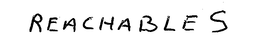 REACHABLES trademark