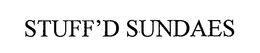 STUFF'D SUNDAES trademark