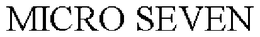 MICRO SEVEN trademark