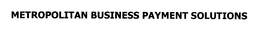 METROPOLITAN BUSINESS PAYMENT SOLUTIONS trademark