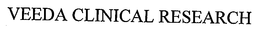 VEEDA CLINICAL RESEARCH trademark