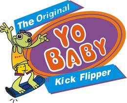 THE ORIGINAL YO BABY KICK FLIPPER NEWT trademark