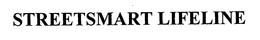 STREETSMART LIFELINE trademark
