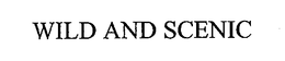 WILD AND SCENIC trademark