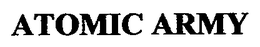 ATOMIC ARMY trademark
