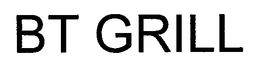BT GRILL trademark
