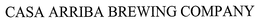 CASA ARRIBA BREWING COMPANY trademark