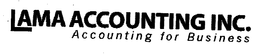 LAMA ACCOUNTING INC. ACCOUNTING FOR BUSINESS trademark