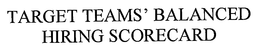 TARGET TEAMS' BALANCED HIRING SCORECARD trademark