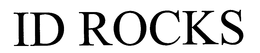 ID ROCKS trademark